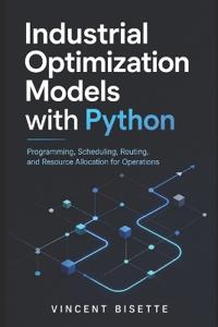 Industrial Optimization Models with Python