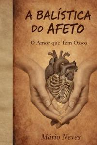 A Balística do Afeto