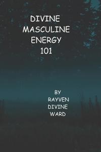 Divine Masculine Energy 101