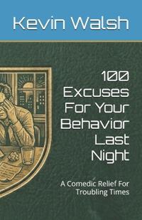 100 Excuses For Your Behavior Last Night