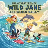 The Adventures of Wild Jane and Weber Bailey