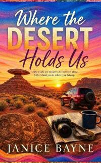 Where the Desert Holds Us