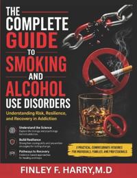 The Complete Guide to Smoking and Alcohol Use Disorders