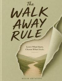 The Walk Away Rule