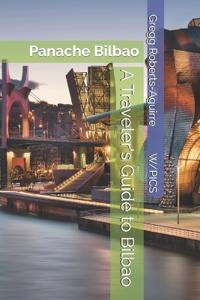 A Traveler's Guide to Bilbao