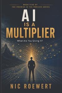 AI Is A Multiplier