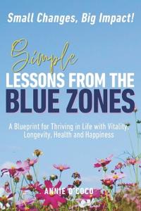 Simple Lessons from the Blue Zones