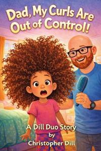Dad, My Curls Are Out of Control!