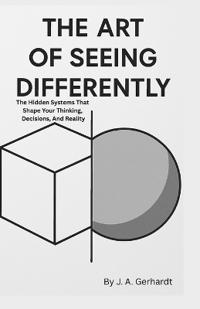 The Art of Seeing Differently