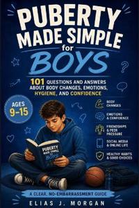 Puberty Made Simple for Boys (Ages 9-15)