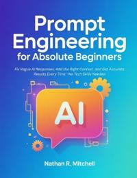 Prompt Engineering for Absolute Beginners