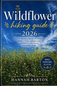 Wildflower Hiking Guide 2026