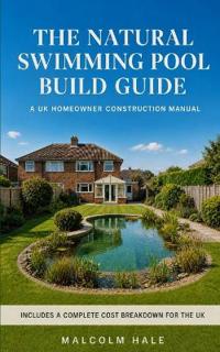 The Natural Swimming Pool Build Guide