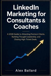 LinkedIn Marketing for Consultants & Coaches