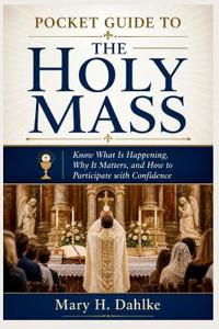 Pocket Guide to the Holy Mass