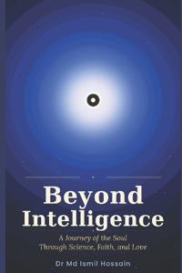 Beyond Intelligence