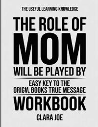 The Useful Learning Knowledge The Role of Mom Will Be Played By