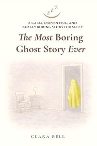 The Most Boring Ghost Story Ever