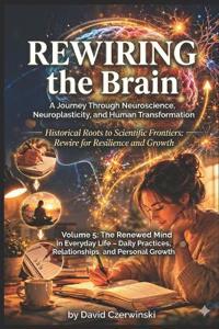 Rewiring the Brain Volume 5