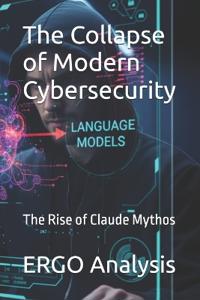 The Collapse of Modern Cybersecurity
