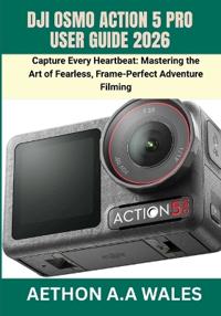 Dji Osmo Action 5 Pro User Guide 2026