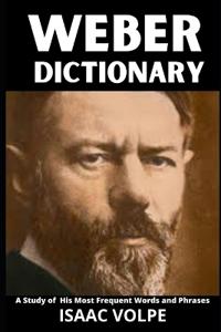 WEBER DICTIONARY. A Study of His Most Frequent Words and Phrases