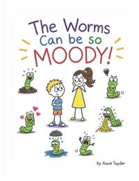 The Worms Can be so Moody!