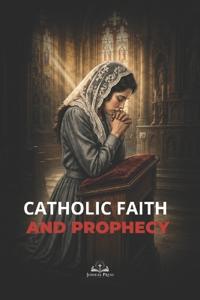 Catholic Faith and Prophecy