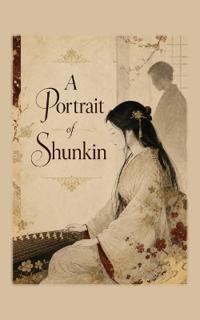 A Portrait of Shunkin