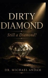 Dirty Diamond-Still a diamond?