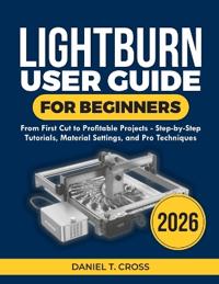 Lightburn User Guide for Beginners 2026