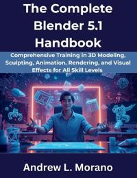 The Complete Blender 5.1 Handbook