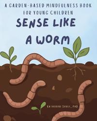 Sense Like A Worm