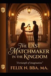 The Last Matchmaker in the Kingdom