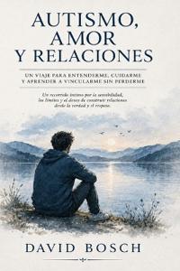 Autismo, Amor Y Relaciones