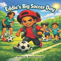 Eddie's Big Soccer Day