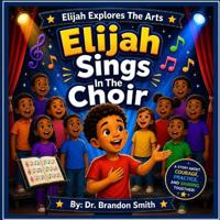 Elijah Sings In The Choir