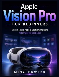 Apple Vision Pro for Beginners