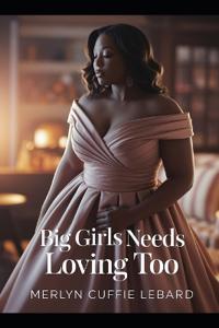 Big Girls Needs Loving Too