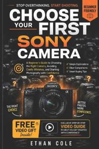 Choose Your First Sony Camera