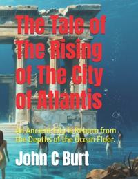 The Tale of The Rising of The City of Atlantis