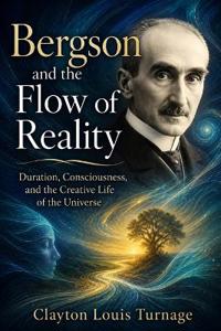 Bergson and the Flow of Reality