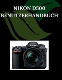 Nikon D500 Benutzerhandbuch