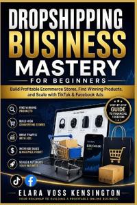 Dropshipping Business Mastery for Beginners