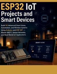 ESP32 IoT Projects and Smart Devices