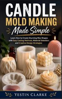 Candle Mold Making Made Simple