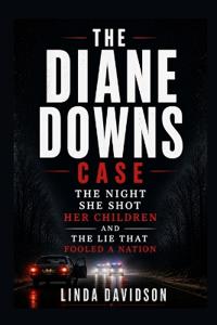 The Diane Downs Case