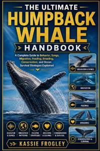 The Ultimate Humpback Whale Handbook