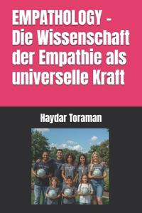 EMPATHOLOGY - Die Wissenschaft der Empathie als universelle Kraft