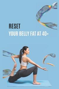 Reset Your Belly Fat at 40+